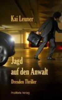 Cover: 9783935263771 | Jagd auf den Anwalt | Dresden Thriller | Kai Leuner | Taschenbuch