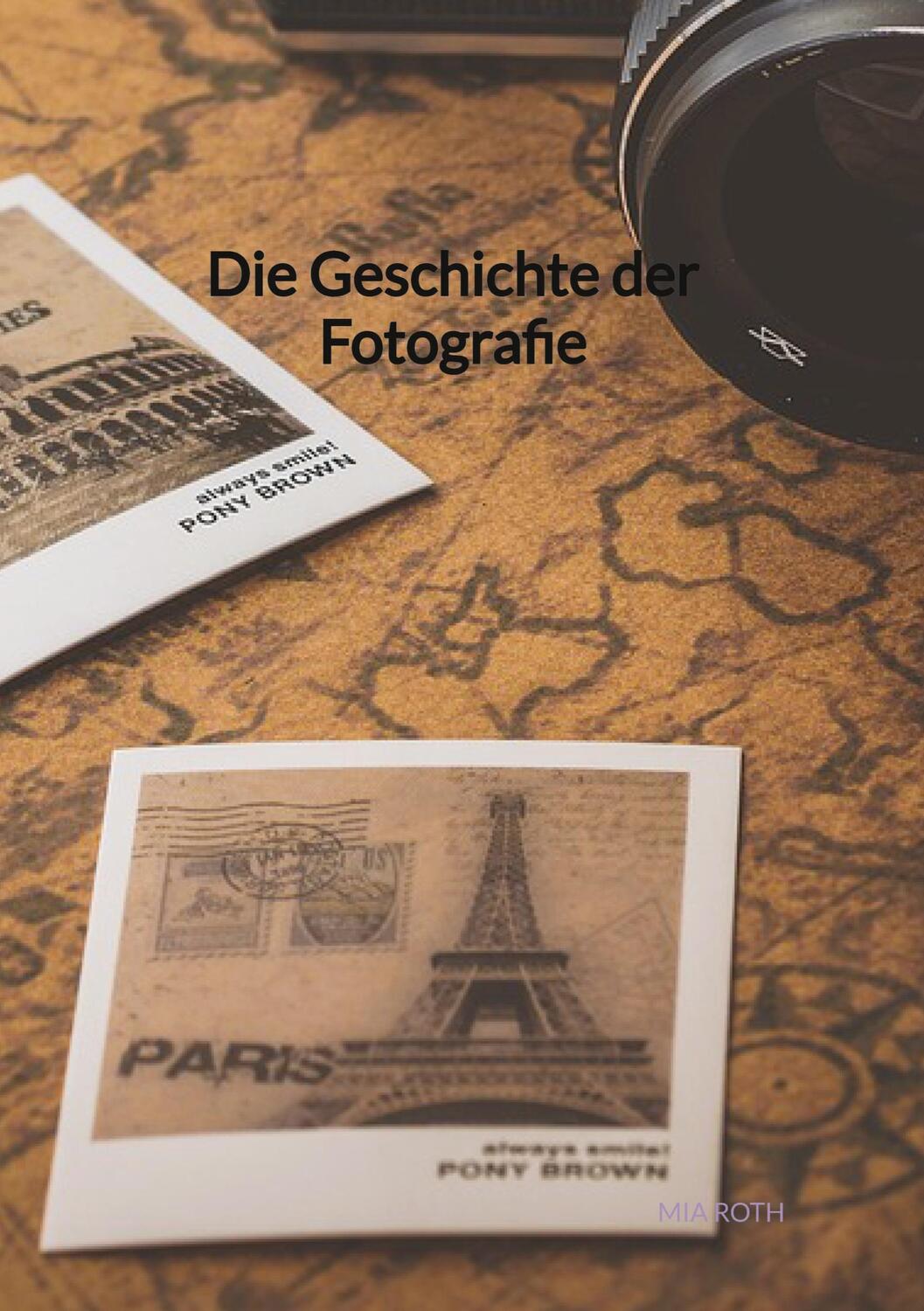 Cover: 9783347971592 | Die Geschichte der Fotografie | Mia Roth | Buch | 100 S. | Deutsch