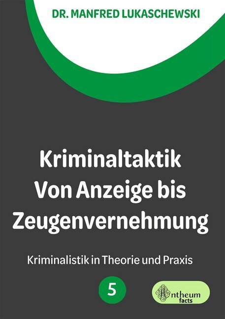 Cover: 9783959493949 | Kriminaltaktik von Anzeige bis Zeugenvernehmung | Manfred Lukaschewski