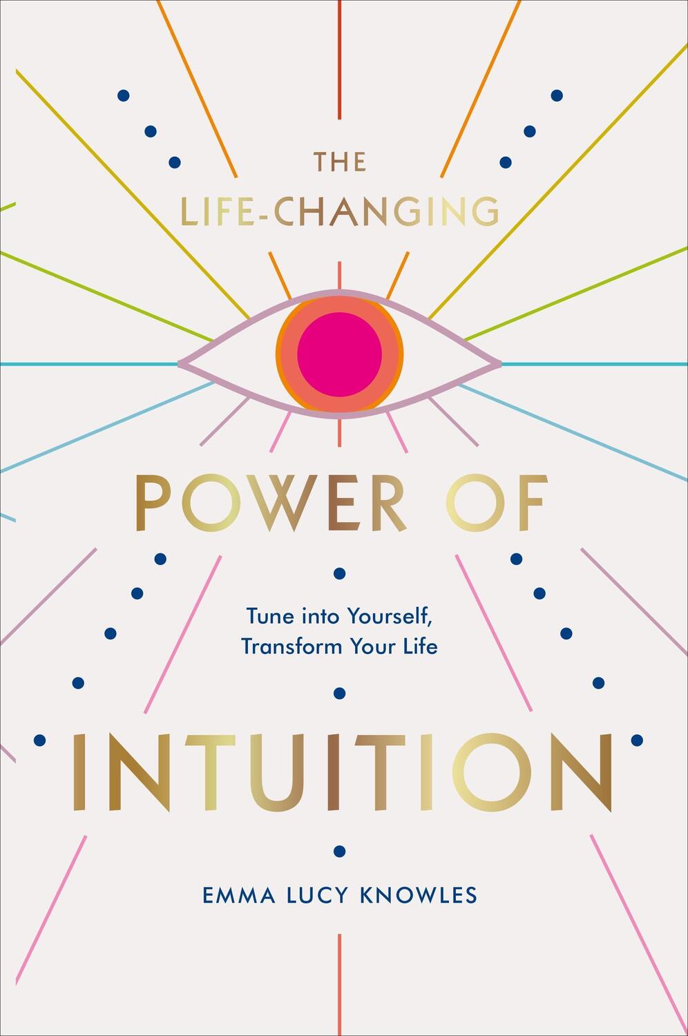 Cover: 9781529106336 | The Life-Changing Power of Intuition | Emma Lucy Knowles | Buch | 2021