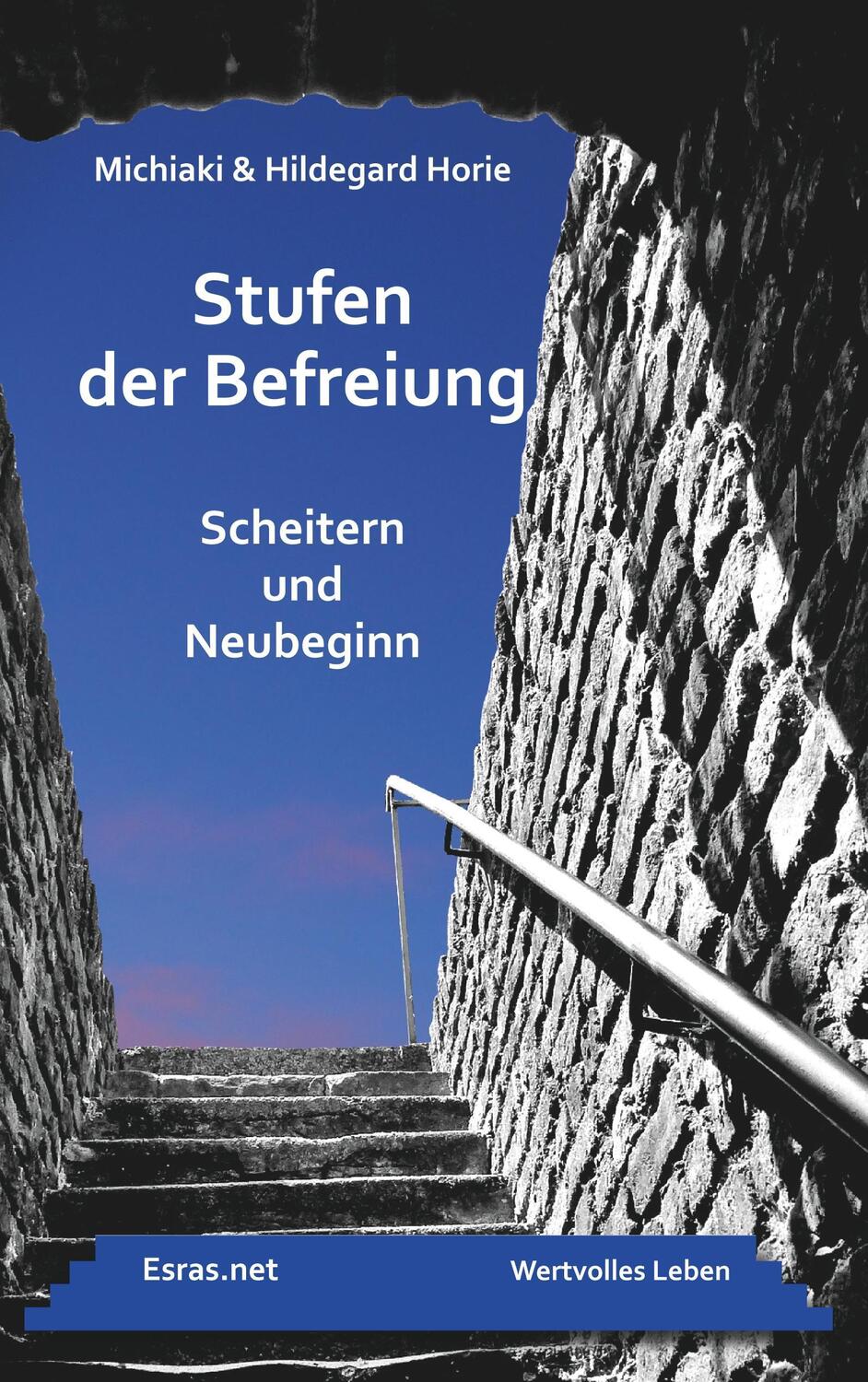 Cover: 9783038900139 | Stufen der Befreiung | Scheitern und Neubeginn | Horie (u. a.) | Buch