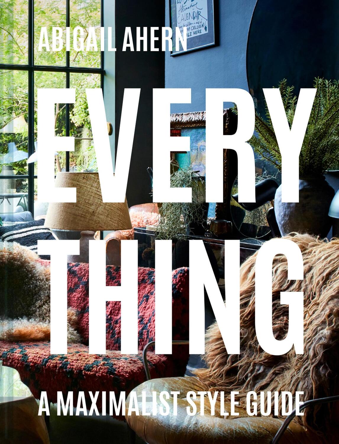 Cover: 9781911641117 | Everything | A Maximalist Style Guide | Abigail Ahern | Buch | 2020