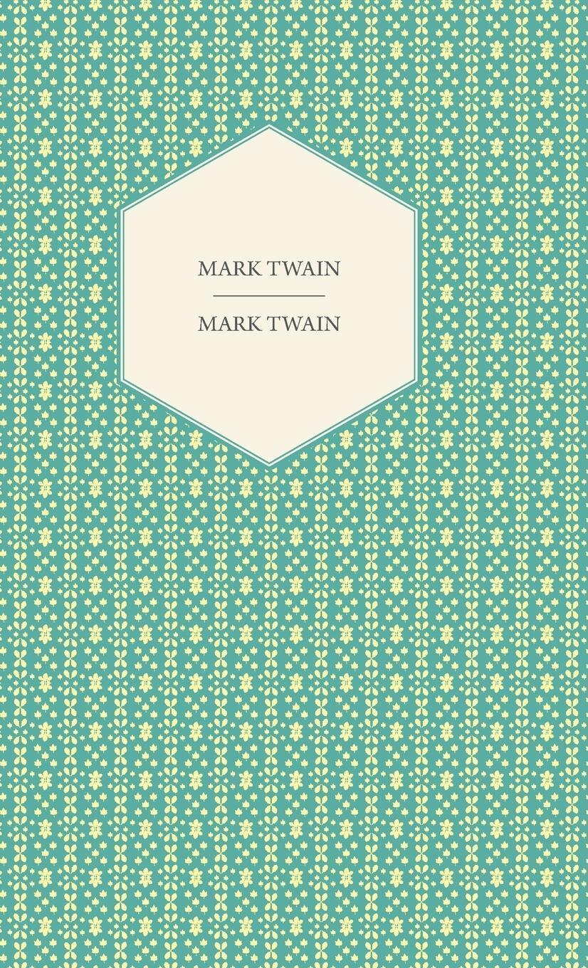 Cover: 9781446510568 | Mark Twain | Mark Twain | Buch | HC gerader Rücken kaschiert | 2010