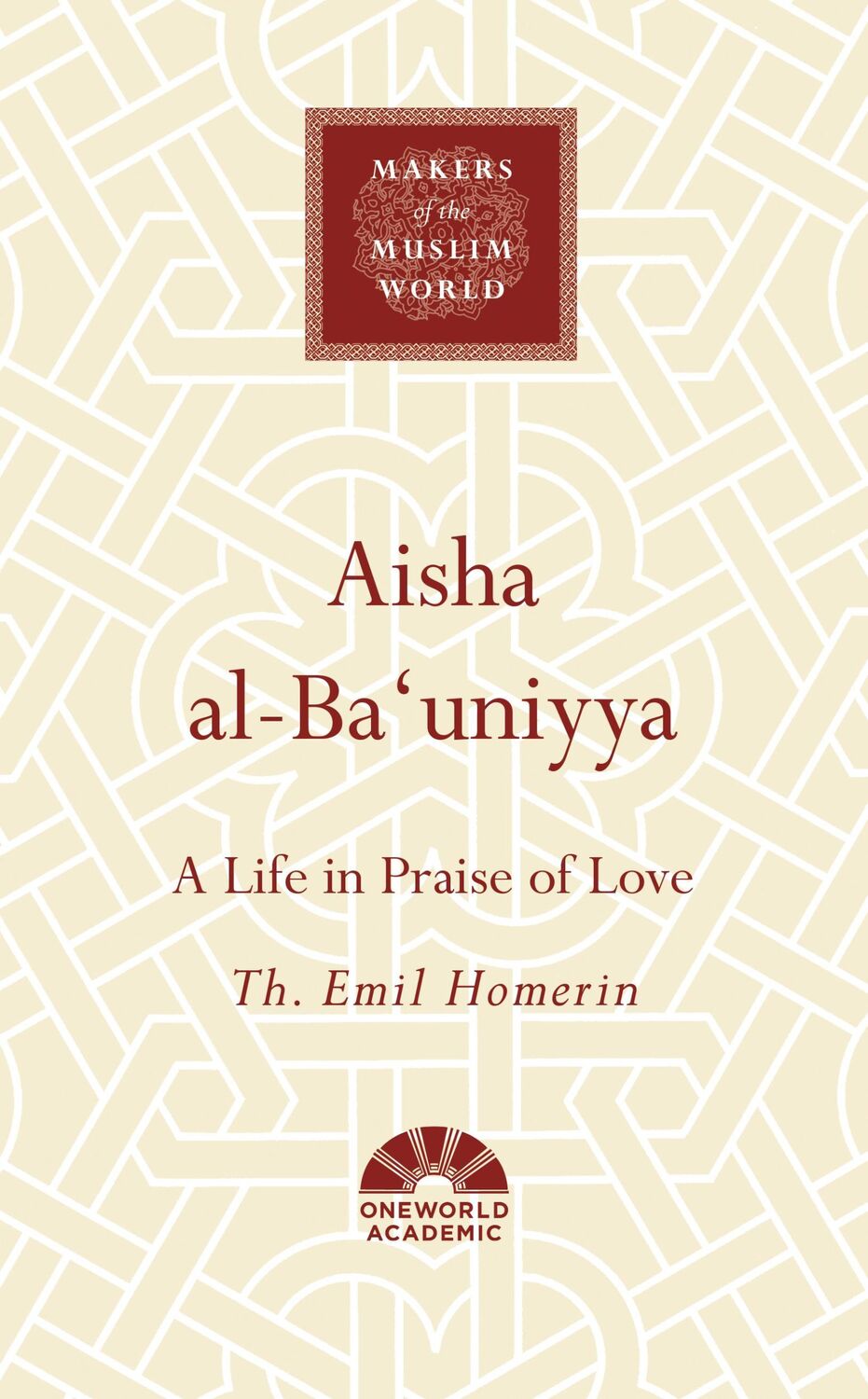 Cover: 9781786076106 | Aisha Al-Ba'uniyya: A Life in Praise of Love | Th Emil Homerin | Buch