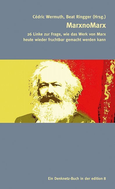 Cover: 9783859903449 | MarxnoMarx | Cédric Wermuth (u. a.) | Taschenbuch | 2018 | edition 8