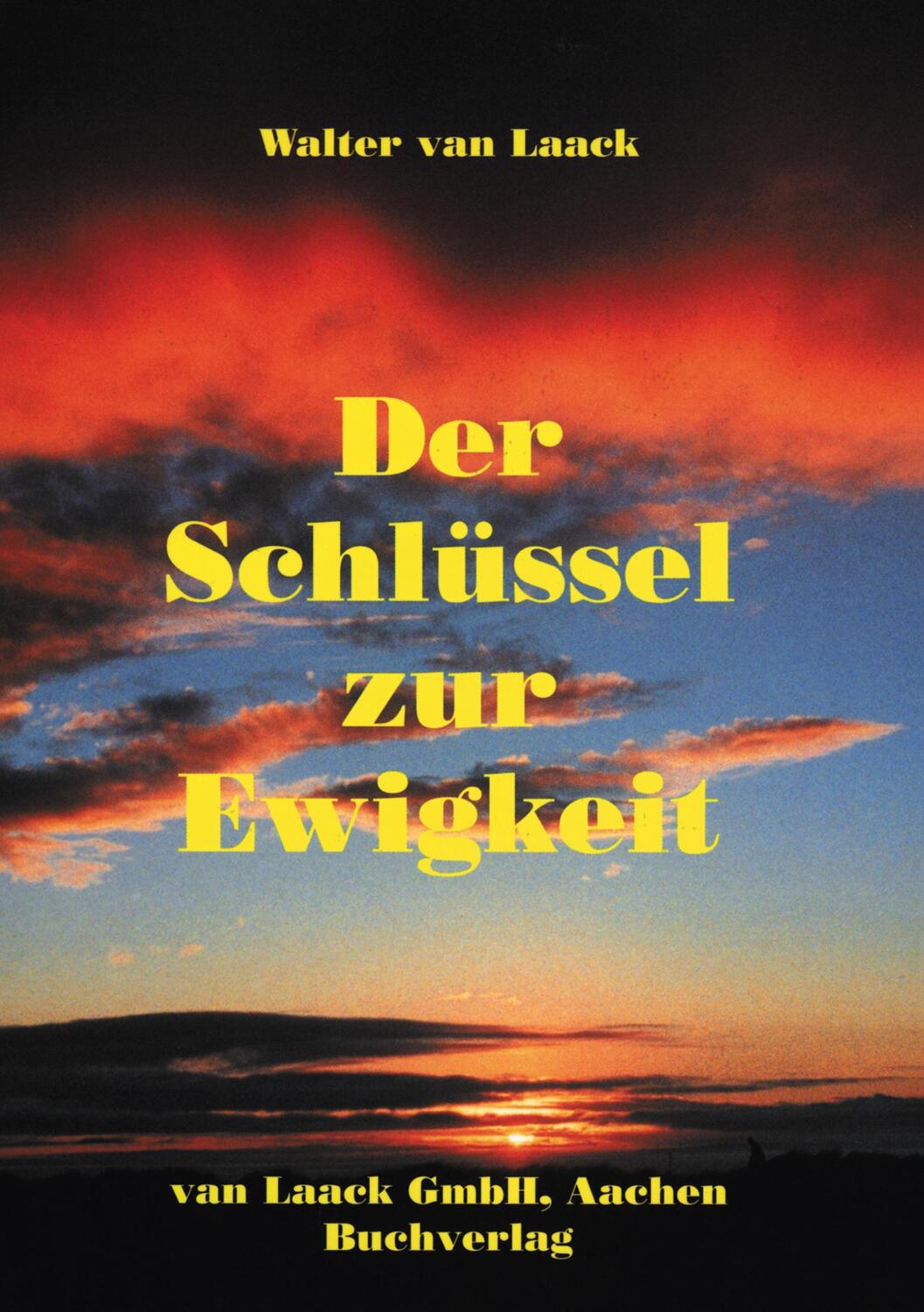 Cover: 9783898118194 | Der Schlüssel zur Ewigkeit | Walter van Laack | Taschenbuch | 288 S.