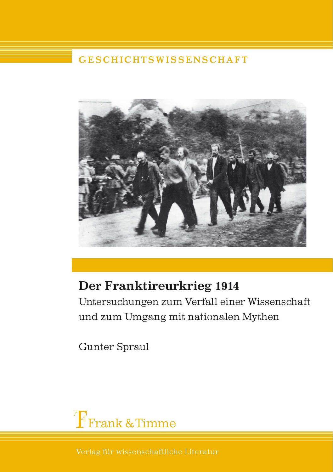 Cover: 9783732902422 | Der Franktireurkrieg 1914 | Gunter Spraul | Buch | Deutsch | 2016