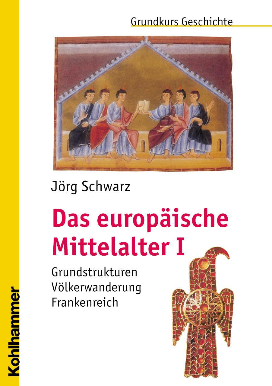 Cover: 9783170189720 | Das europäische Mittelalter | Jörg Schwarz | Taschenbuch | Deutsch