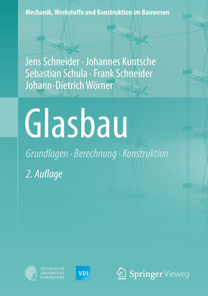 Cover: 9783540284765 | Glasbau | Grundlagen, Berechnung, Konstruktion | Schneider (u. a.)