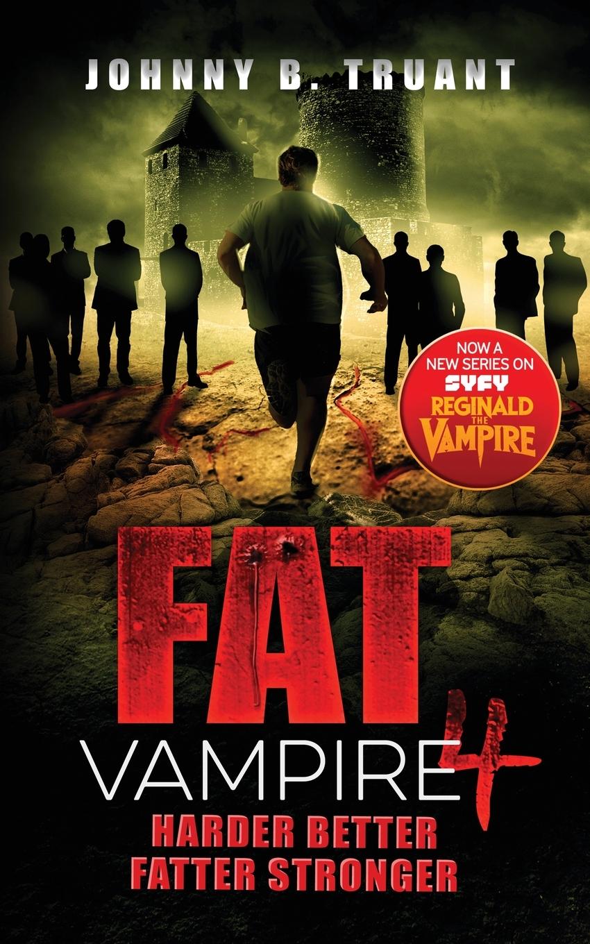 Cover: 9781964578033 | Fat Vampire 4 | Harder Better Fatter Stronger | Johnny B. Truant