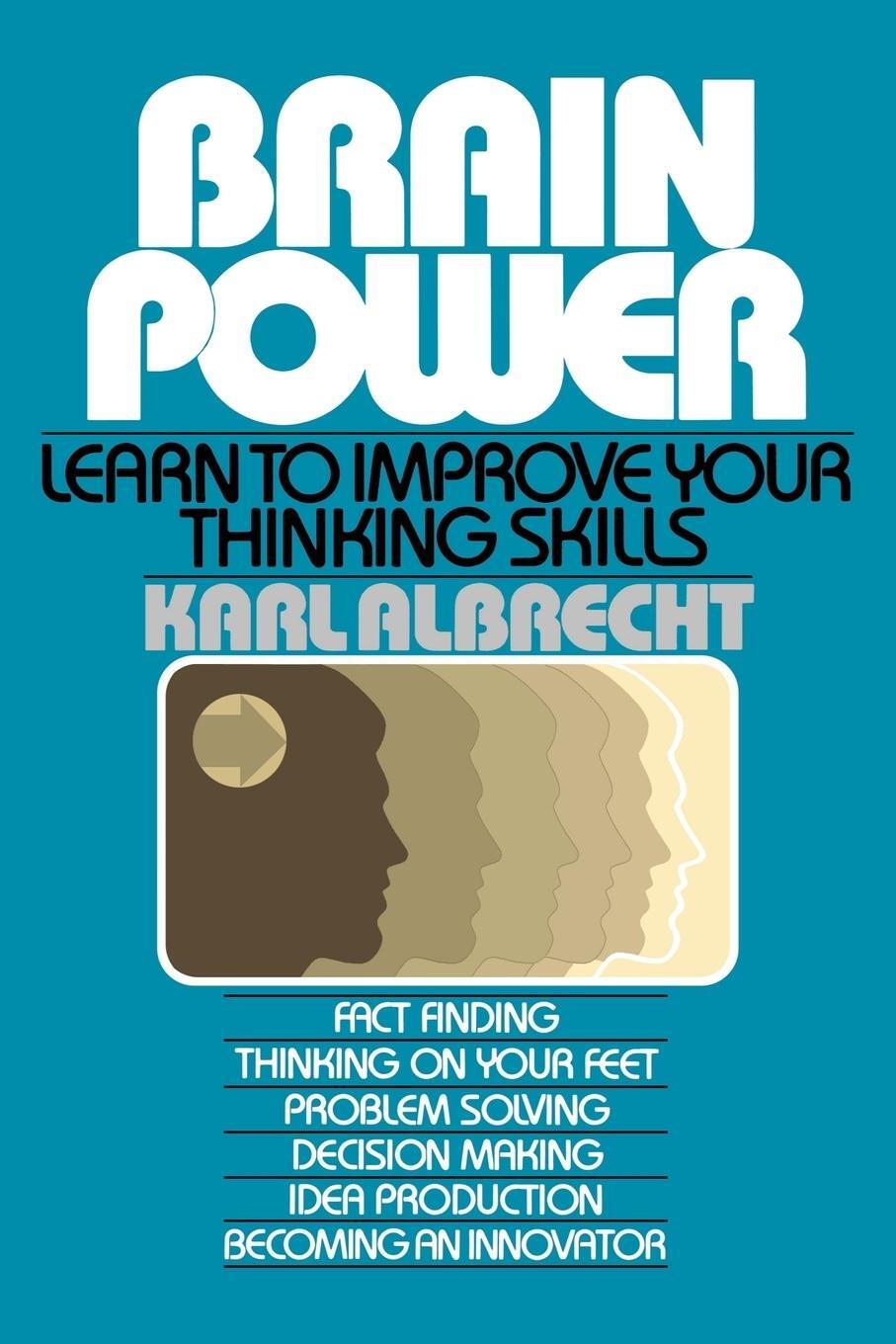 Cover: 9780671761981 | Brain Power | Learn to Improve Your Thinking Skills | Albrecht (u. a.)