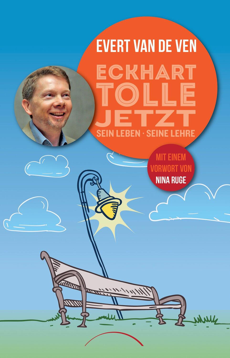 Cover: 9783899018868 | Eckhart Tolle - Jetzt | sein Leben, seine Lehre | Evert van de Ven