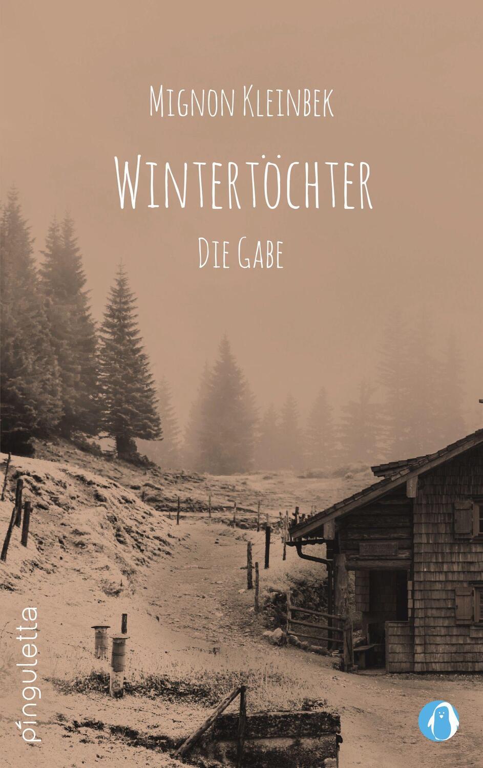 Cover: 9783981767858 | Wintertöchter - Die Gabe | Mignon Kleinbek | Taschenbuch | 355 S.