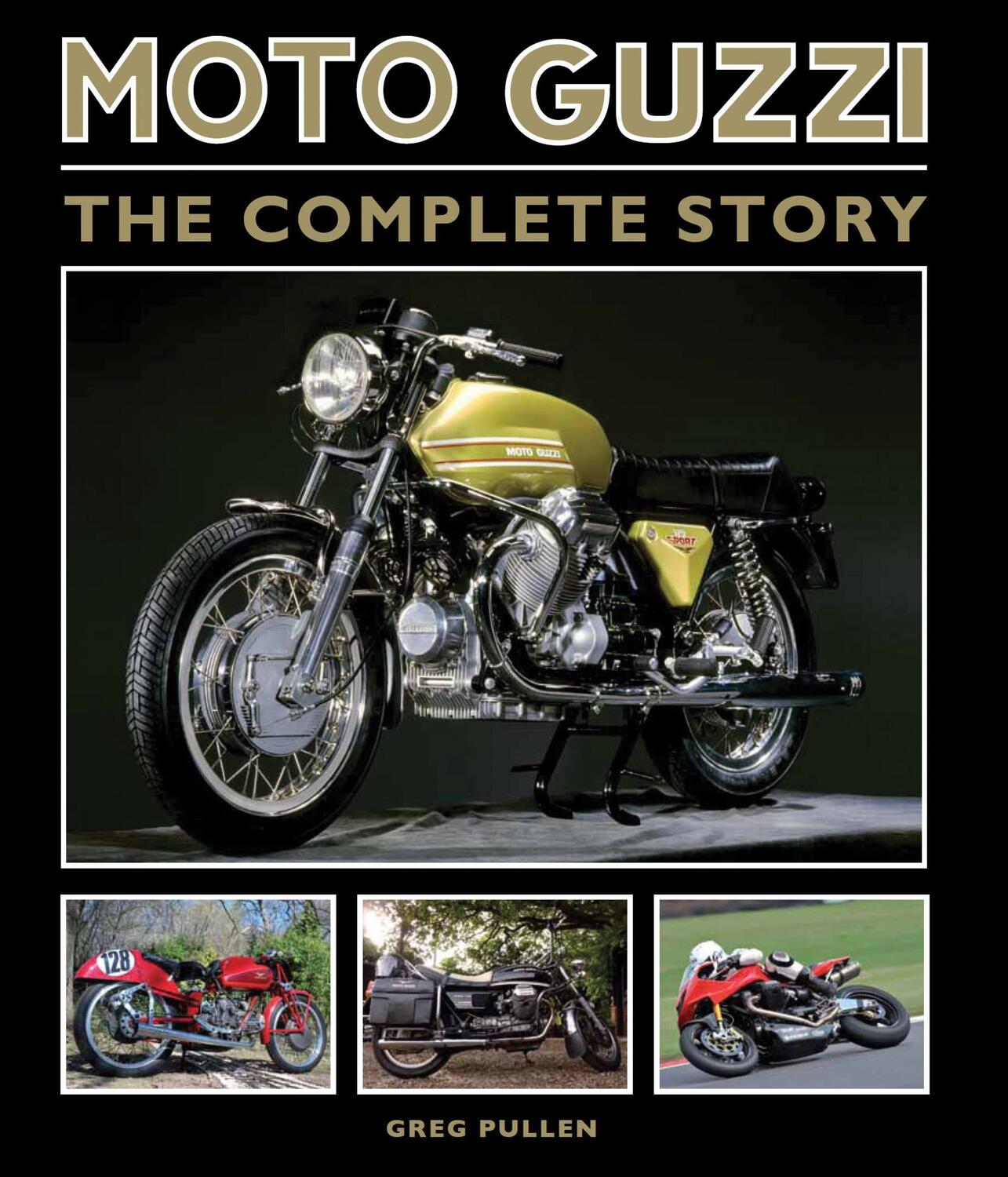 Cover: 9781847975768 | Moto Guzzi | The Complete Story | Greg Pullen | Buch | Gebunden | 2013
