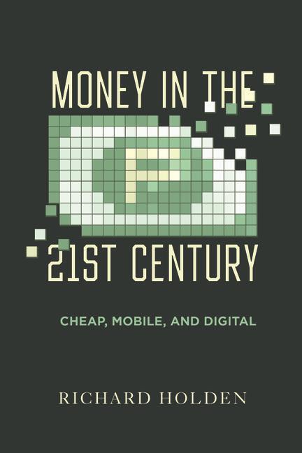 Cover: 9780520395268 | Money in the Twenty-First Century | Cheap, Mobile, and Digital | Buch