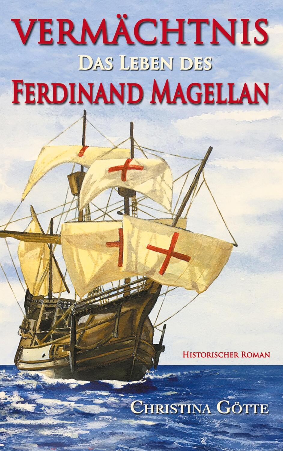 Cover: 9783751920346 | Vermächtnis - Das Leben des Ferdinand Magellan | Christina Götte