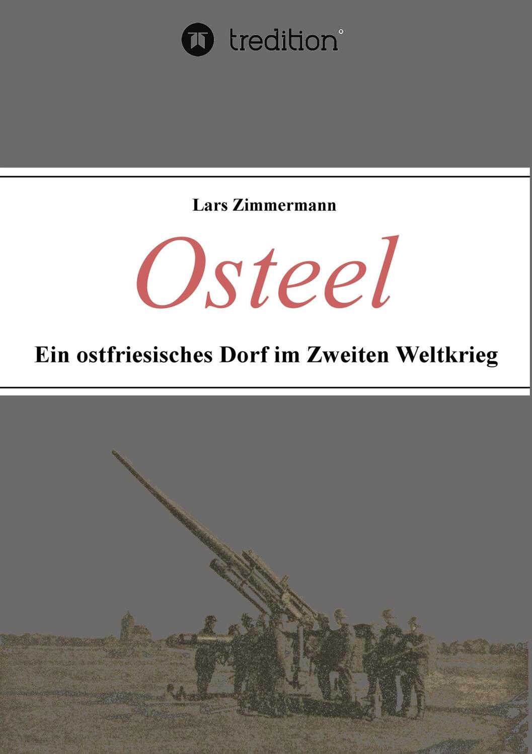 Cover: 9783734578793 | Osteel - Ein ostfriesisches Dorf im Zweiten Weltkrieg | Zimmermann