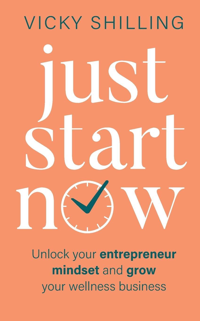 Cover: 9781739892500 | Just Start Now | Vicky Shilling | Taschenbuch | Paperback | Englisch