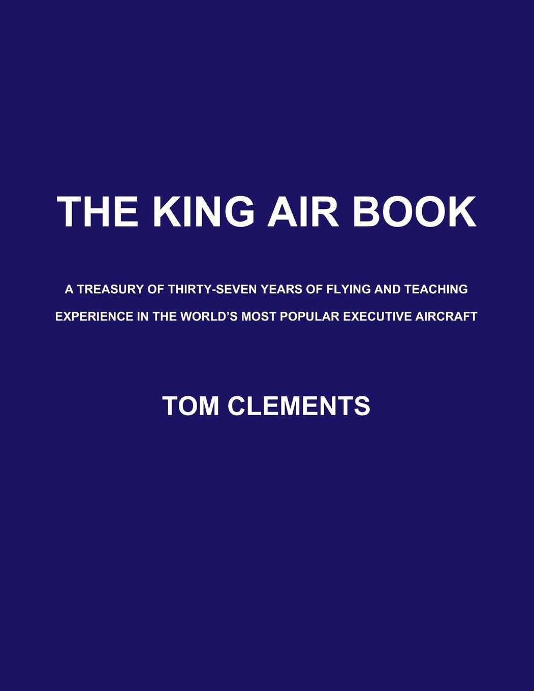 Cover: 9780578045344 | The King Air Book | Tom Clements | Taschenbuch | Englisch | 2011