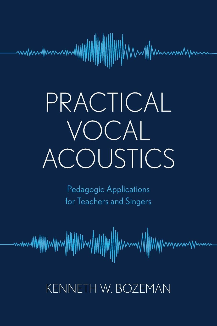 Cover: 9781538174647 | Practical Vocal Acoustics | Kenneth Bozeman | Taschenbuch | Paperback