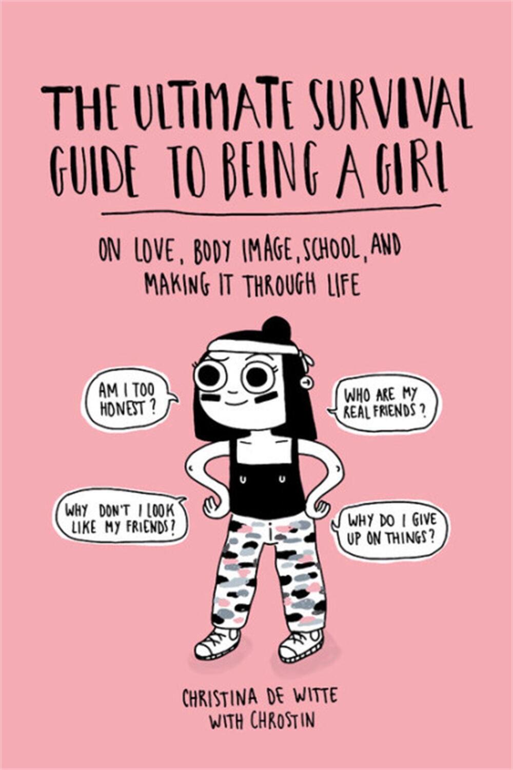 Cover: 9780762490431 | The Ultimate Survival Guide to Being a Girl: On Love, Body Image,...
