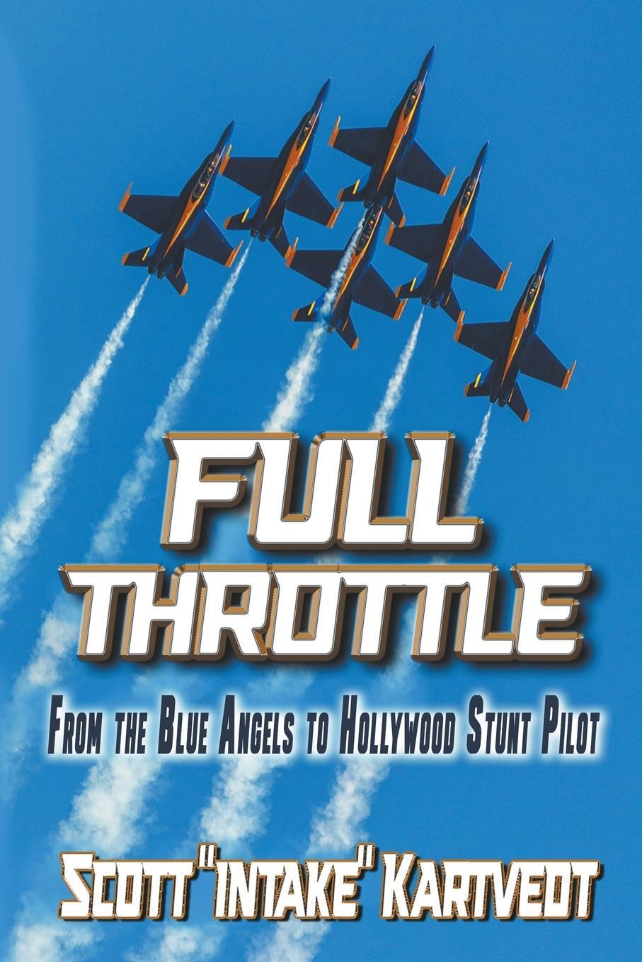Cover: 9798988546023 | Full Throttle | From the Blue Angels to Hollywood Stunt Pilot | Buch
