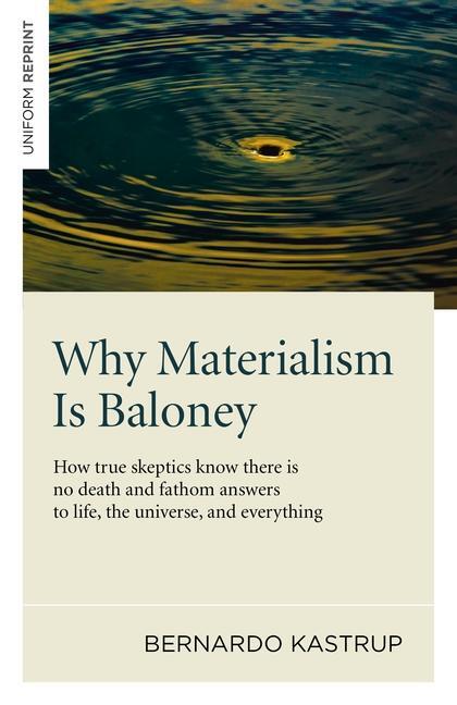 Cover: 9781782793625 | Why Materialism Is Baloney - How true skeptics know there is no...