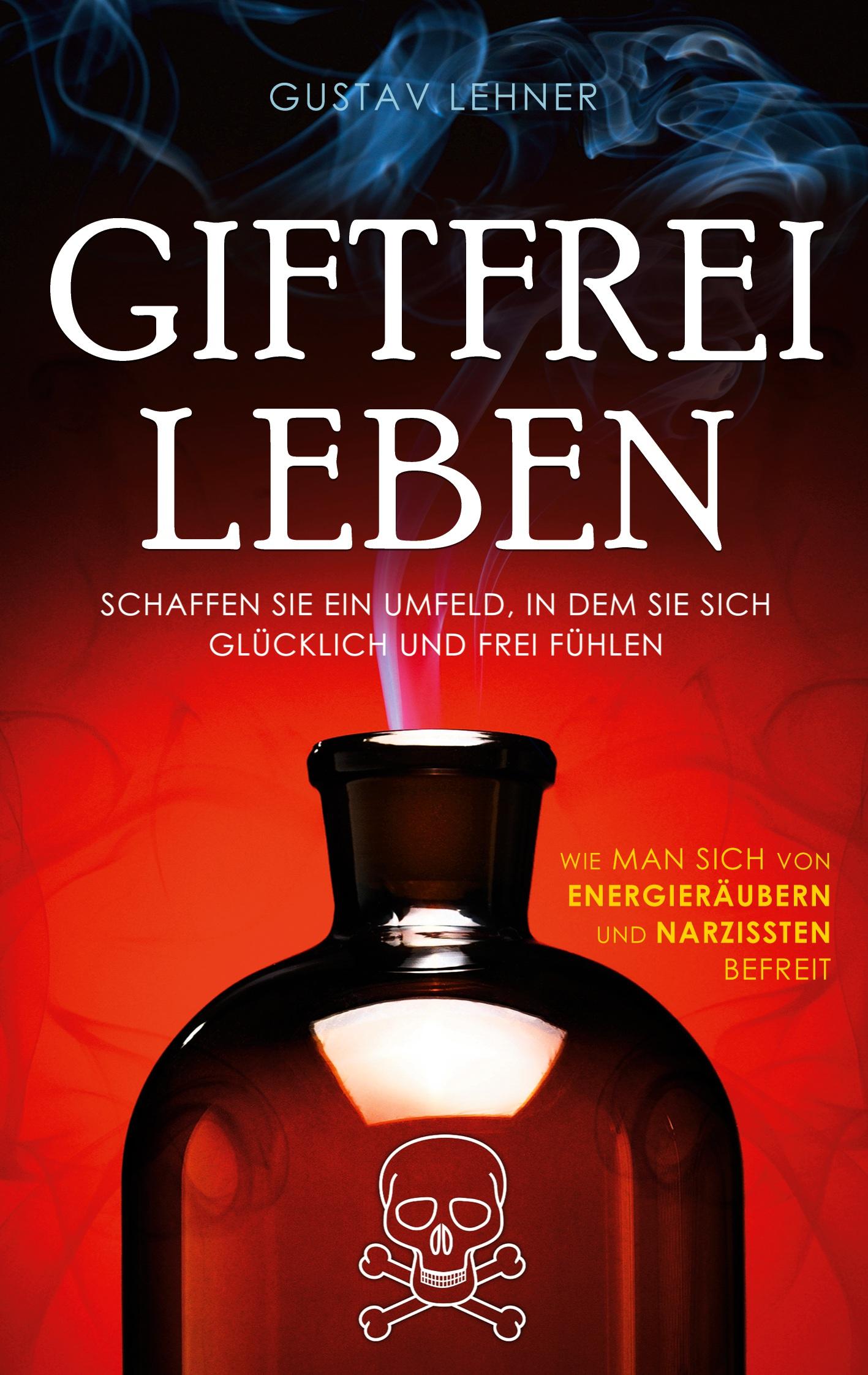 Cover: 9781628618419 | Giftfrei leben | Gustav Lehner | Taschenbuch | Paperback | 68 S.