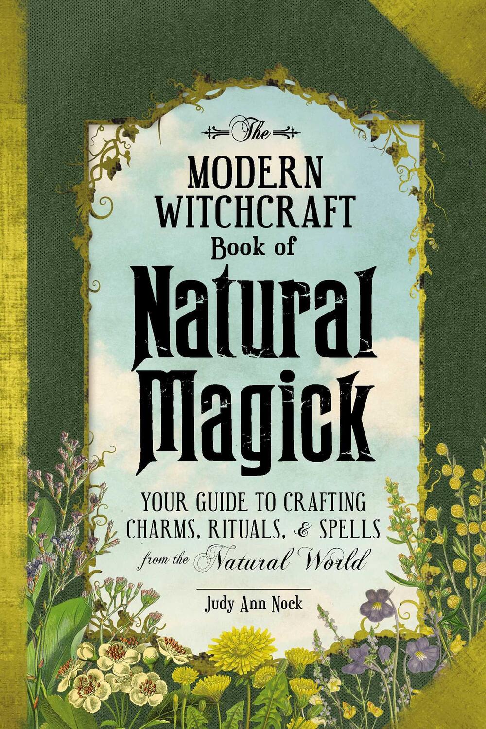 Cover: 9781507207208 | The Modern Witchcraft Book of Natural Magick: Your Guide to...