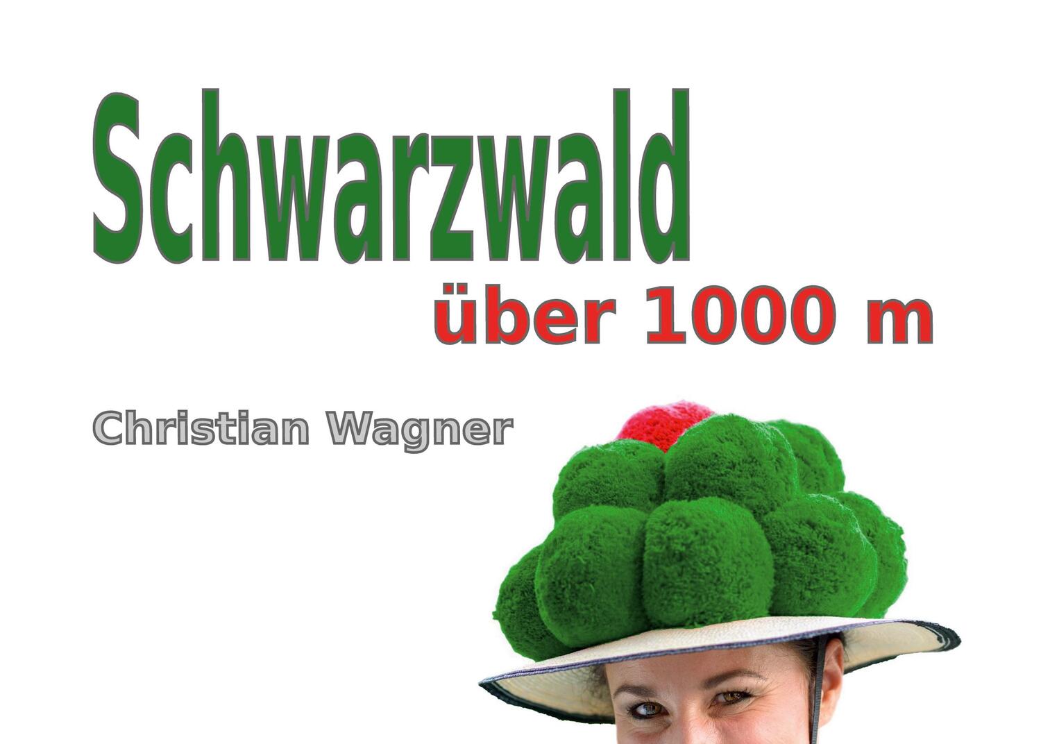 Cover: 9783758308994 | Schwarzwald über 1000 m | Christian Wagner | Taschenbuch | Paperback