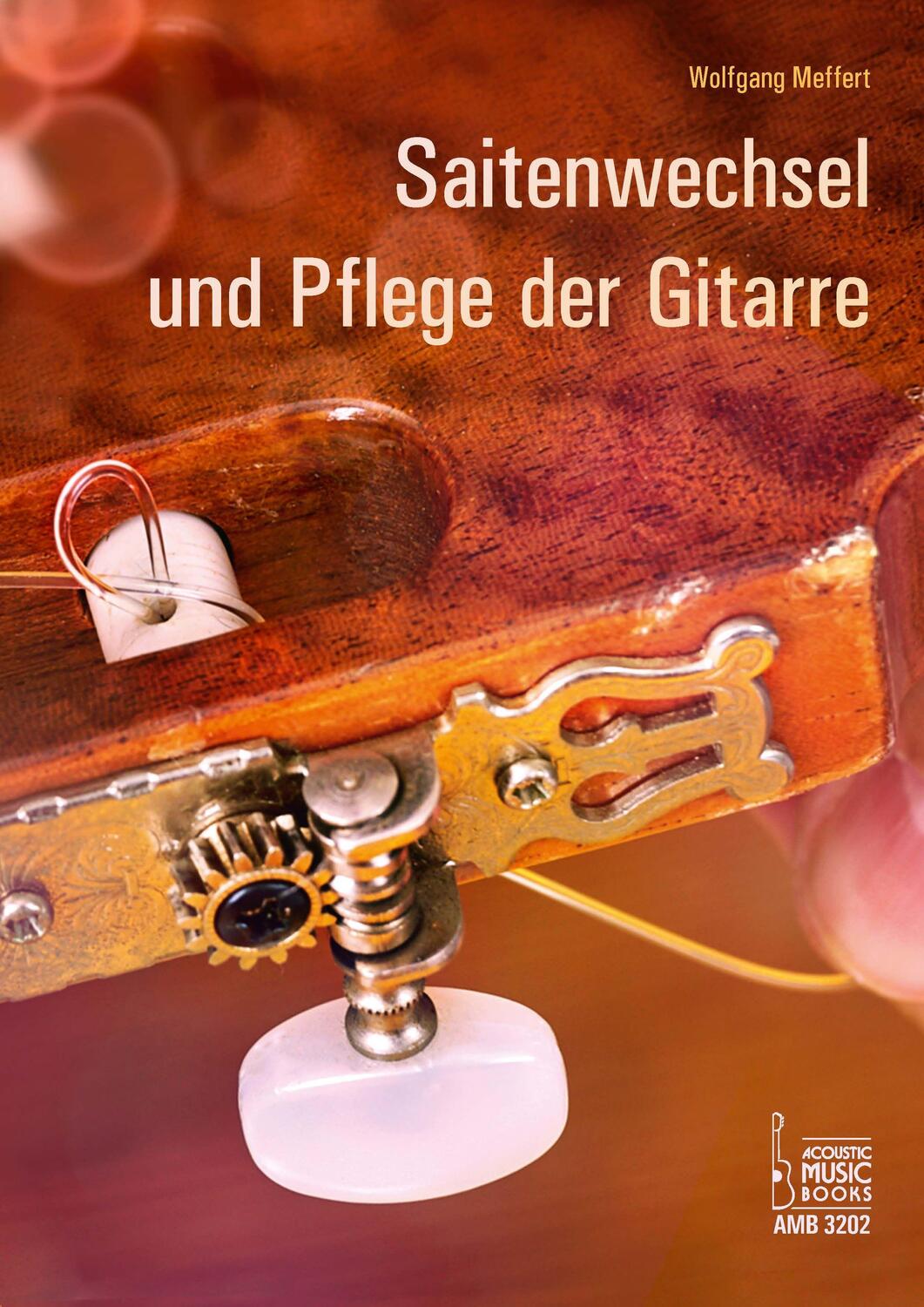 Cover: 9783869476223 | Saitenwechsel und Pflege der Gitarre | Wolfgang Meffert | Broschüre