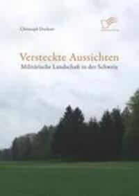 Cover: 9783842857780 | Versteckte Aussichten: Militärische Landschaft in der Schweiz | Buch