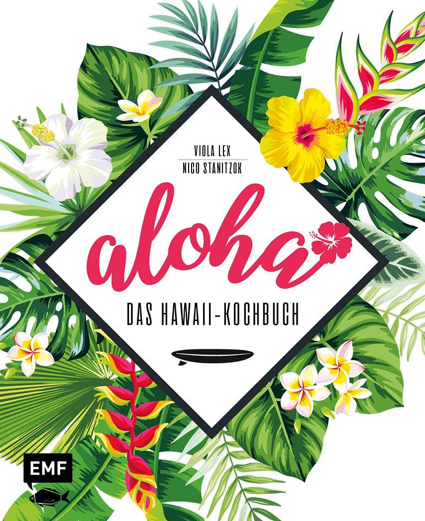 Cover: 9783960933342 | Aloha - Das Hawaii-Kochbuch | Viola Lex (u. a.) | Buch | Deutsch