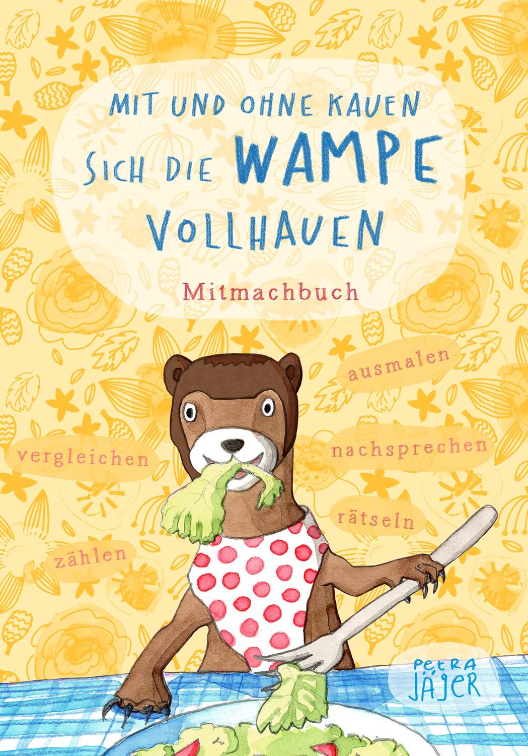 Cover: 9783964435910 | Mit und ohne Kauen sich die Wampe vollhauen | Petra Jäger | Buch