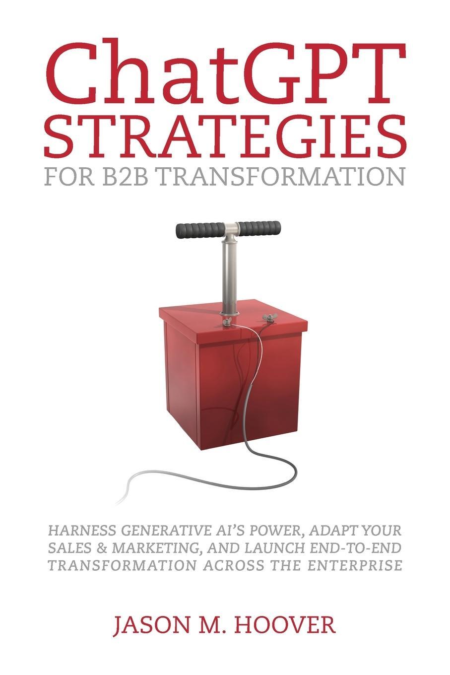 Cover: 9798822928169 | ChatGPT Strategies for B2B Transformation | Jason Hoover | Taschenbuch