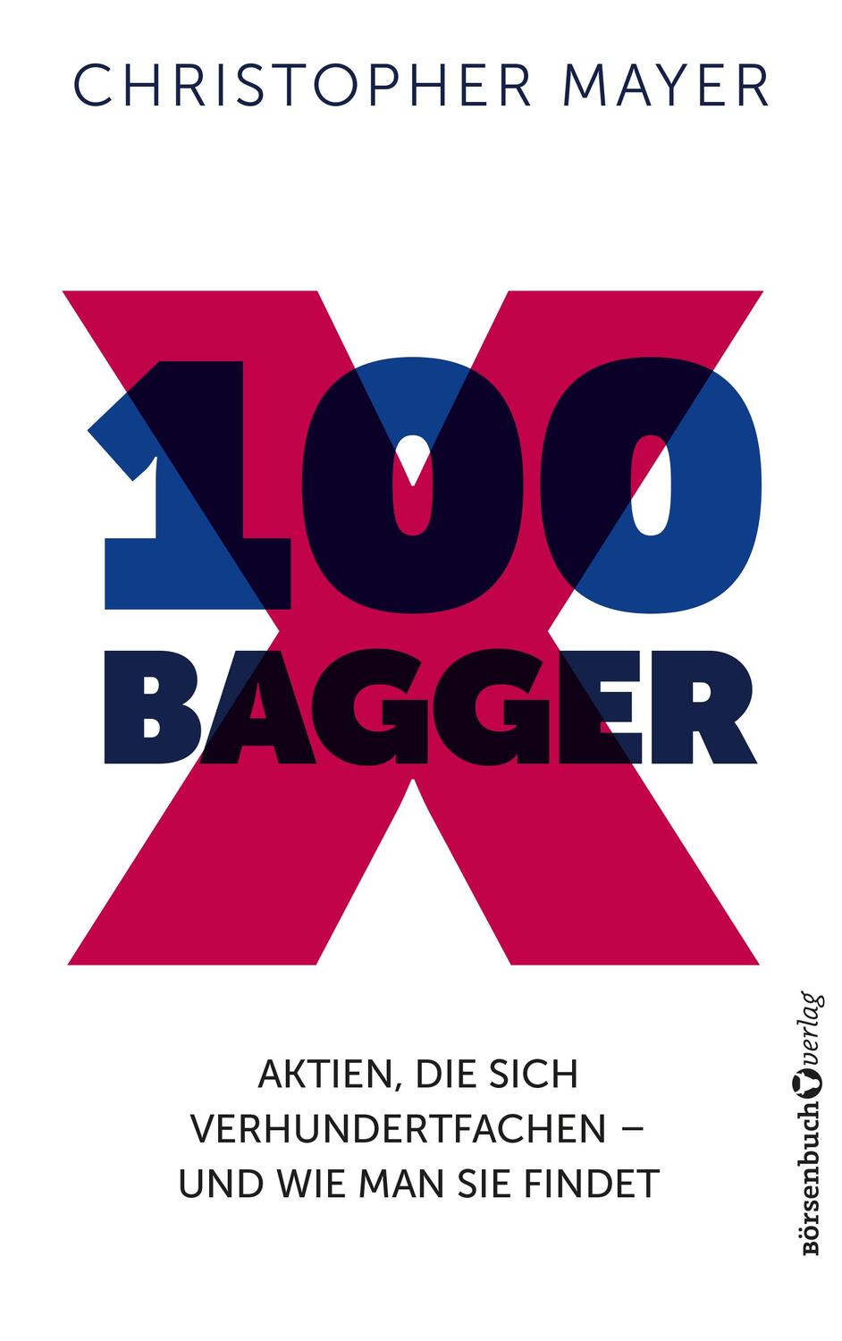 Cover: 9783864709555 | 100 Bagger | Christopher W. Mayer | Taschenbuch | 270 S. | Deutsch