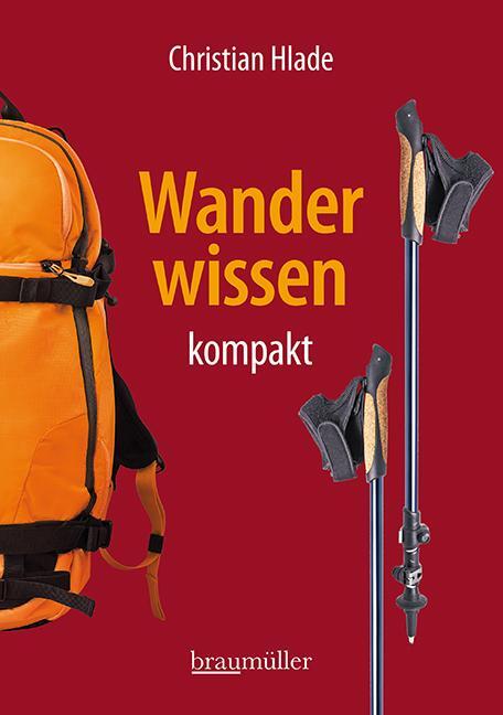 Cover: 9783991003236 | Wanderwissen kompakt | Christian Hlade | Taschenbuch | 180 S. | 2021