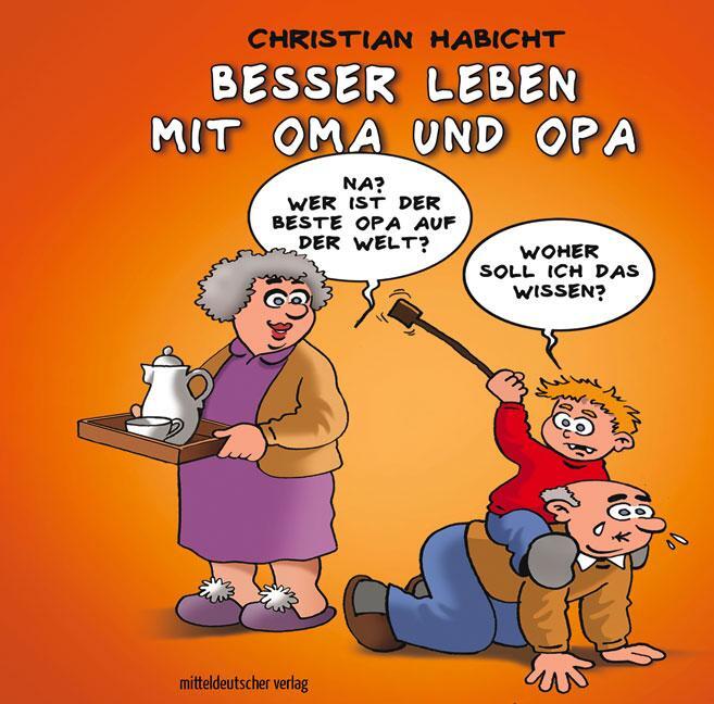 Cover: 9783963118876 | Besser leben mit Oma und Opa | Karikaturen | Christian Habicht | Buch
