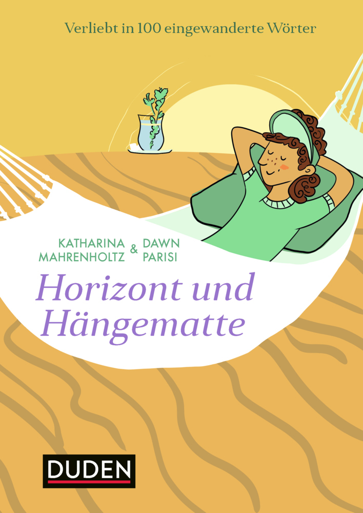 Cover: 9783411742592 | Horizont und Hängematte | Verliebt in 100 eingewanderte Wörter | Buch