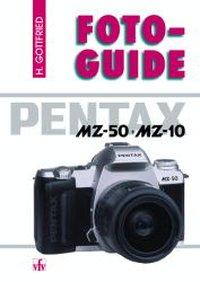 Cover: 9783889551092 | Pentax MZ50 und MZ10 | FotoGuide | Horst Gottfried | Taschenbuch