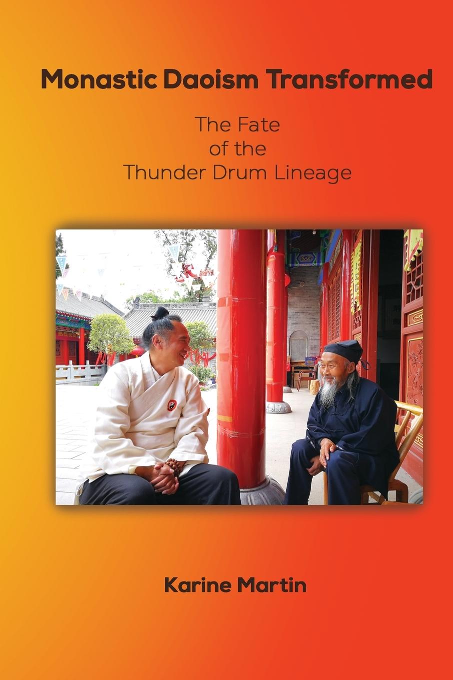 Cover: 9781931483780 | Monastic Daoism Transformed | The Fate of the Thunder Drum Lineage