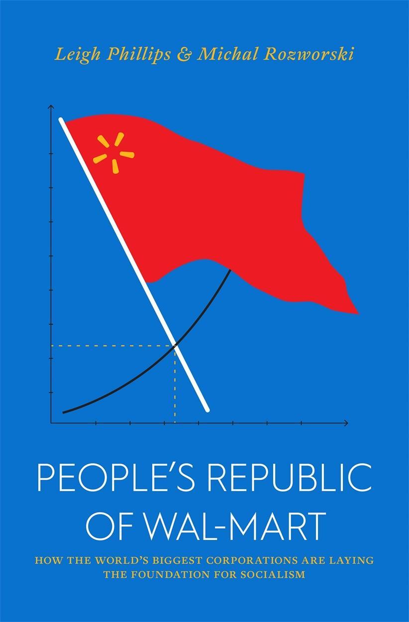 Cover: 9781786635167 | People's Republic of Walmart | Leigh Phillips (u. a.) | Taschenbuch