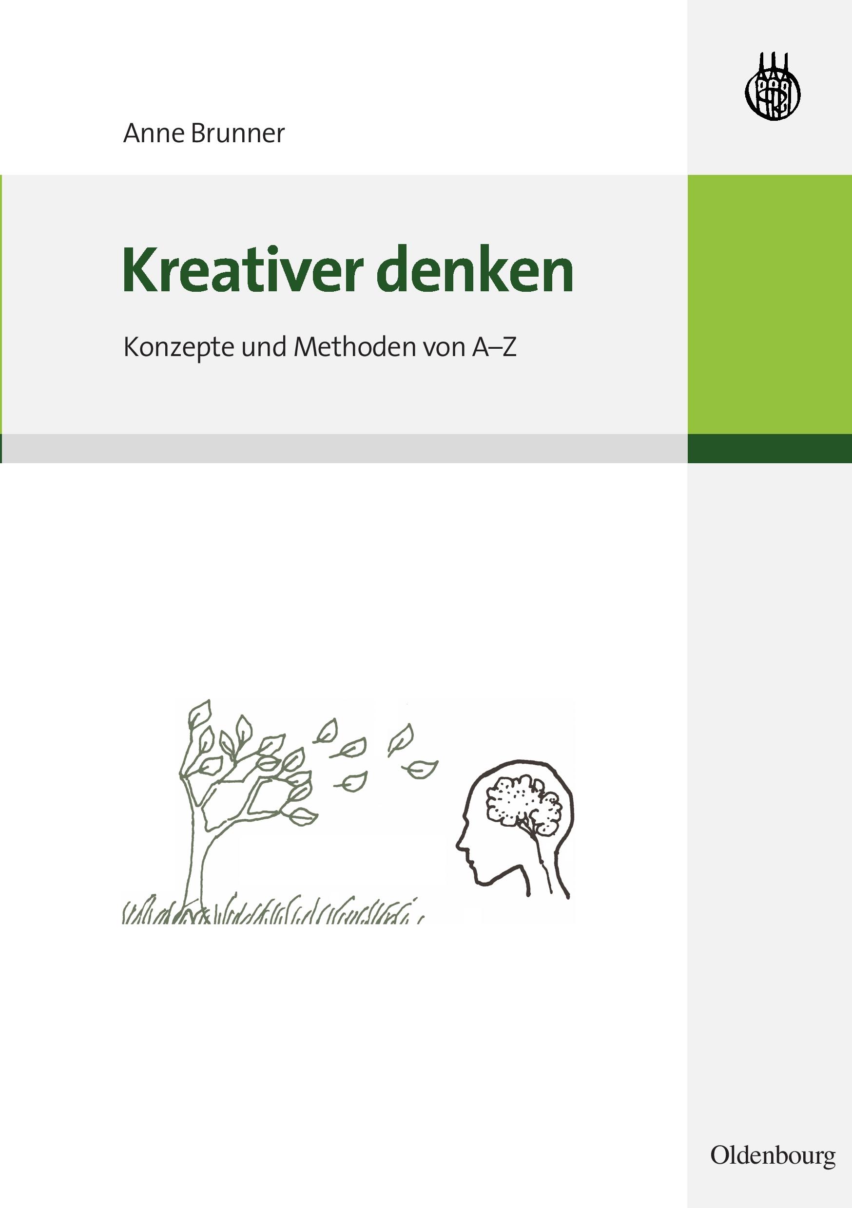 Cover: 9783486585629 | Kreativer denken | Konzepte und Methoden von A-Z | Anne Brunner | Buch