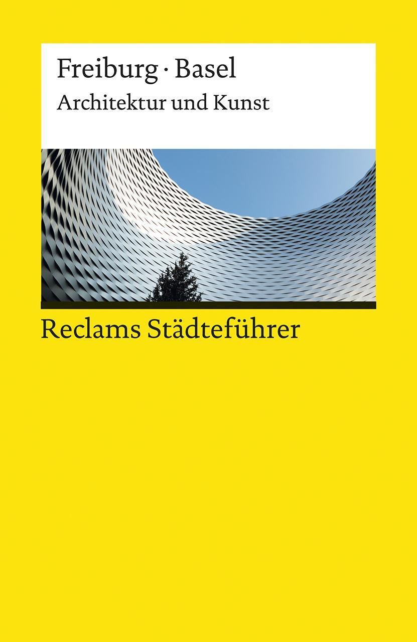 Cover: 9783150196755 | Reclams Städteführer Freiburg / Basel | Architektur und Kunst | Buch