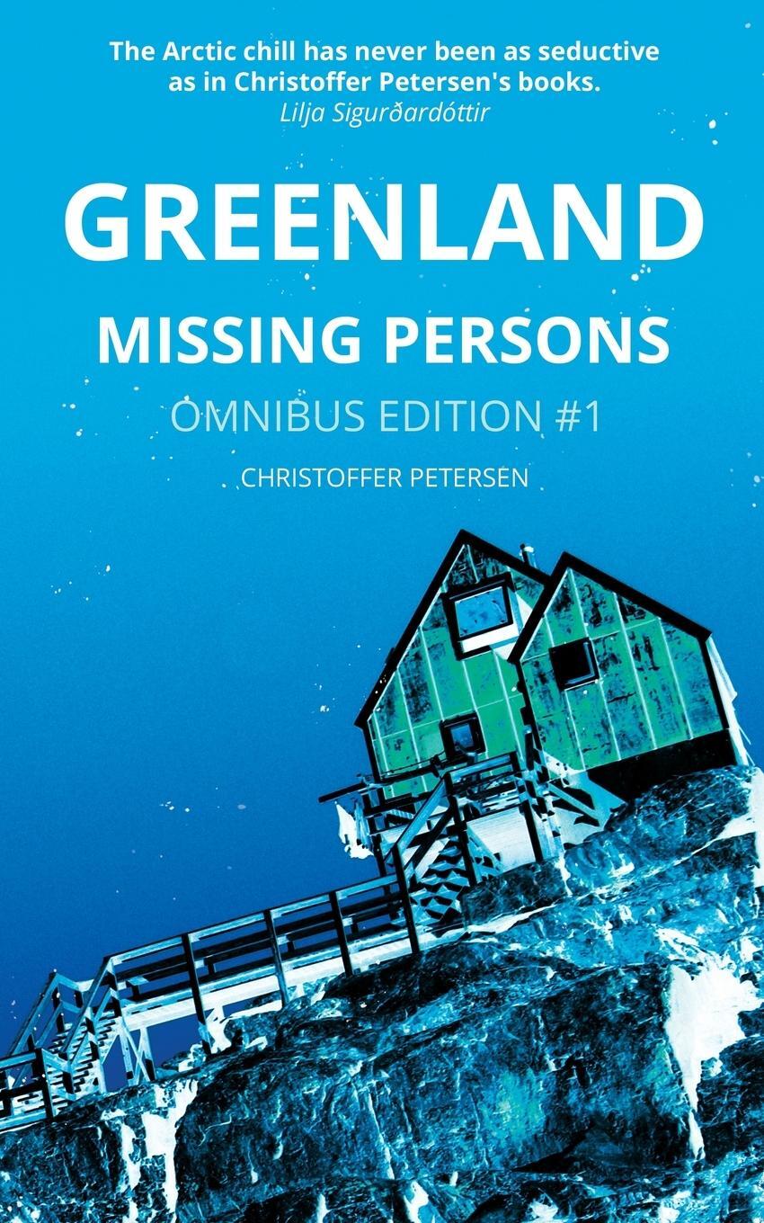 Cover: 9788793957701 | Greenland Missing Persons | Omnibus Edition #1 | Christoffer Petersen