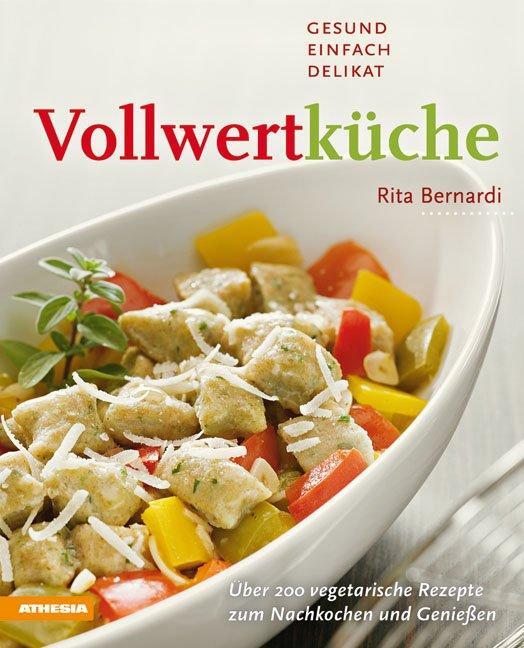 Cover: 9788882664893 | Vollwertküche | Gesund, einfach, delikat | Rita Bernardi | Buch | 2016