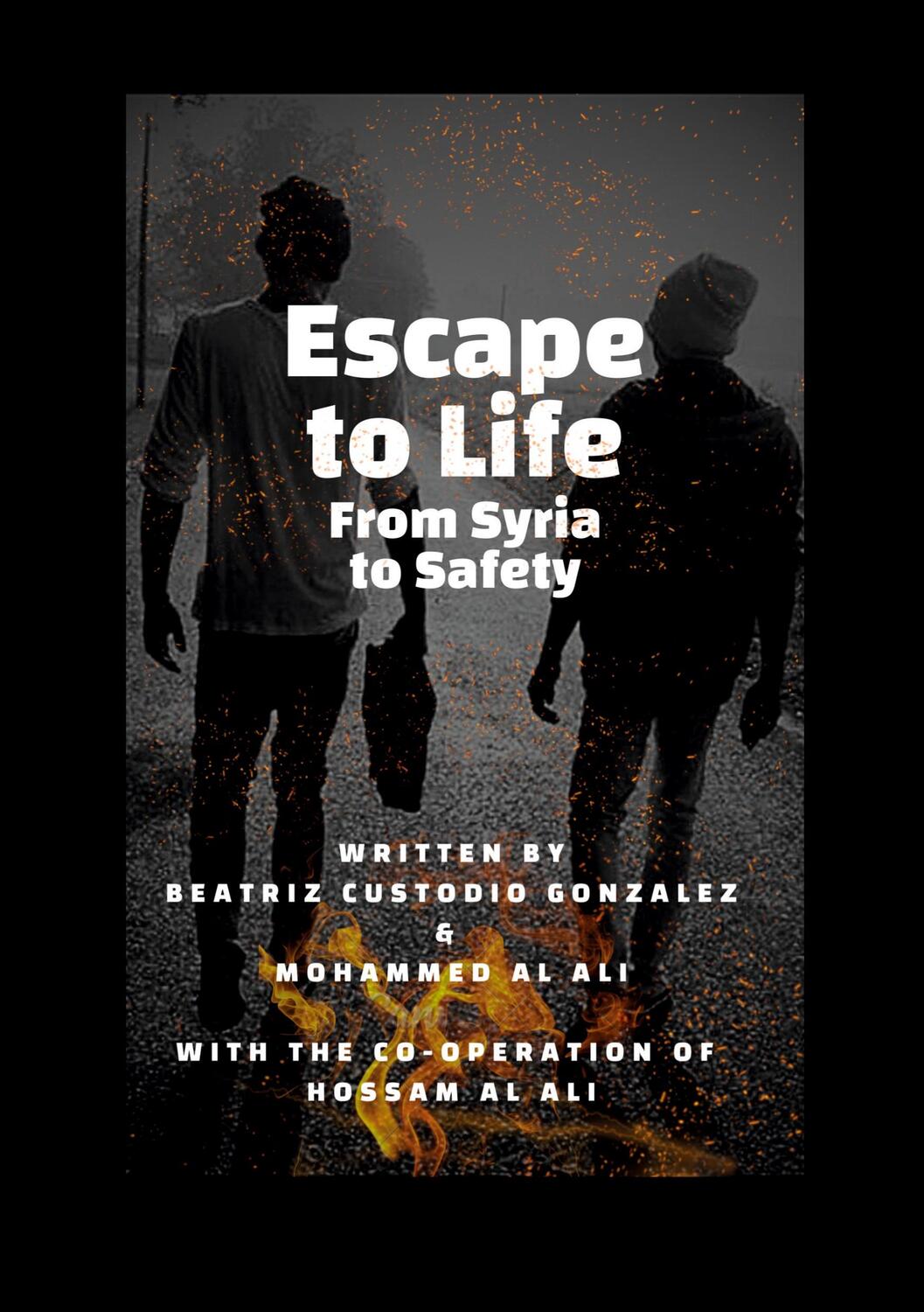 Cover: 9783757806545 | Escape to Life | From Syria to Safety | Gonzalez (u. a.) | Taschenbuch