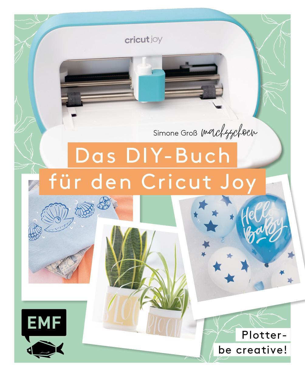 Cover: 9783745916485 | Plotter - Be creative! Das DIY-Buch für den Cricut Joy von...
