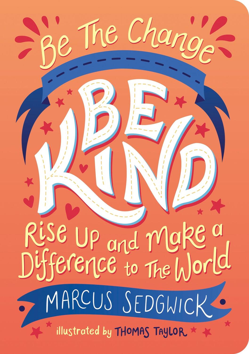 Cover: 9781800074118 | Be The Change - Be Kind | Rise Up and Make a Difference to the World