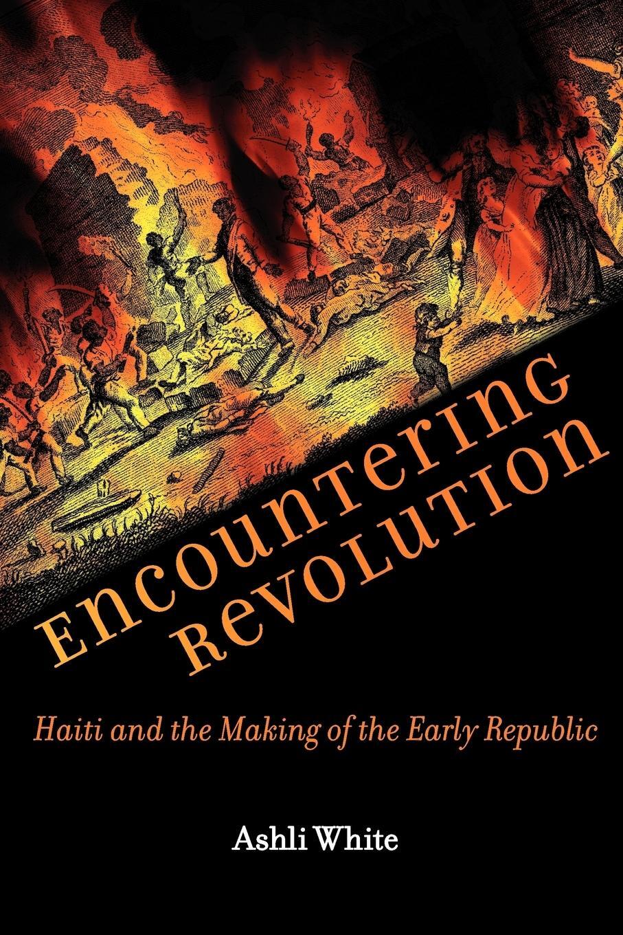 Cover: 9781421405810 | Encountering Revolution | Haiti and the Making of the Early Republic